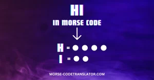 Hi in Morse Code