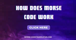 How Does Morse Code Work