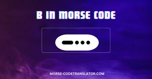 B in Morse Code